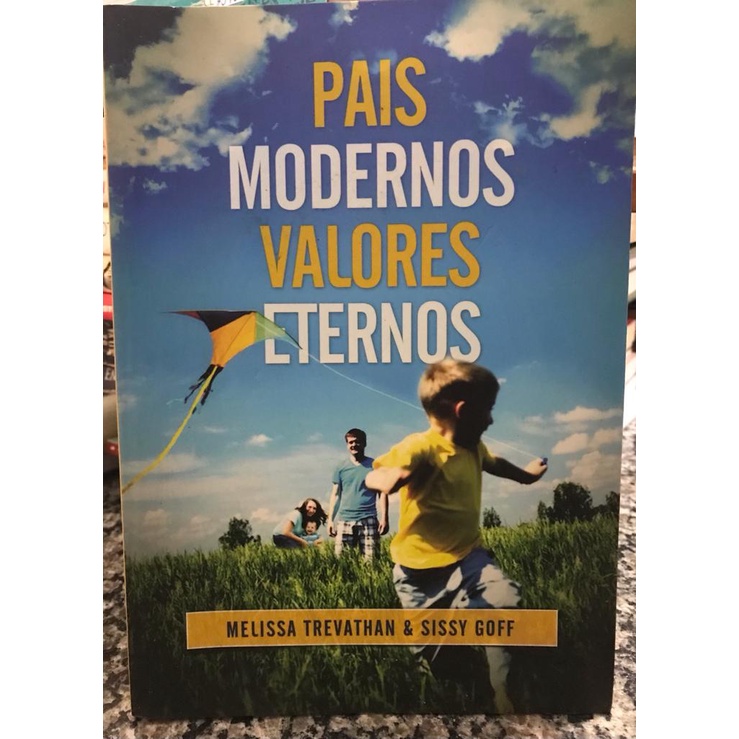 Pais Modernos Valores Eternos de Melissa Trevathan e Sissy Goff