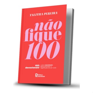 Devocional Não Fique 100 | Thalita Pereira | Capa Brochura