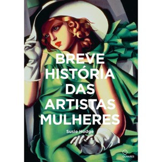 BREVE HISTORIA DAS ARTISTAS MULHERES