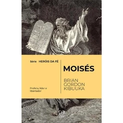 Heróis Da Fé | Moisés | Brian Gordon