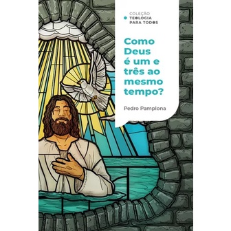 Como Deus é um e três ao mesmo tempo? | Pedro Pamplona em Oferta na Shopee