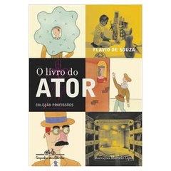 Flavio de Souza - O Livro do Ator