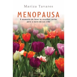 MENOPAUSA O MOMENTO DE FAZER AS ESCOLHAS CERTAS PARA O RESTO DA SUA VIDA em Oferta na Shopee
