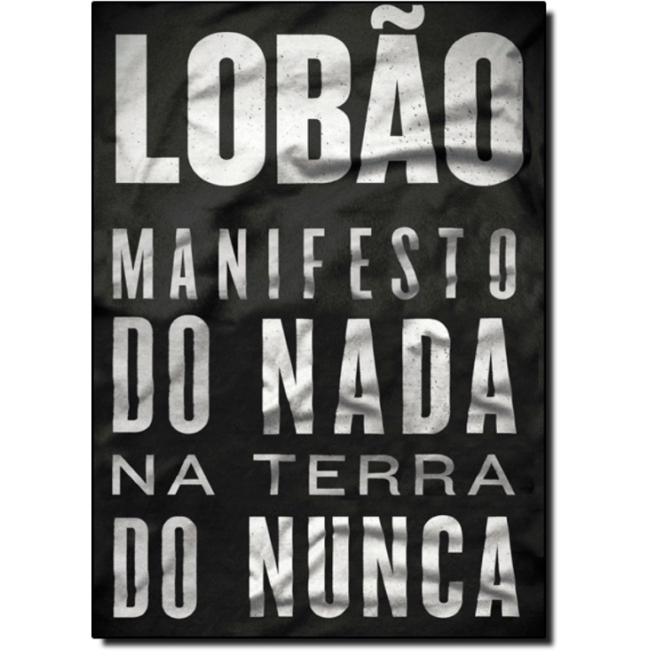 Manifesto do Nada na Terra do Nunca
