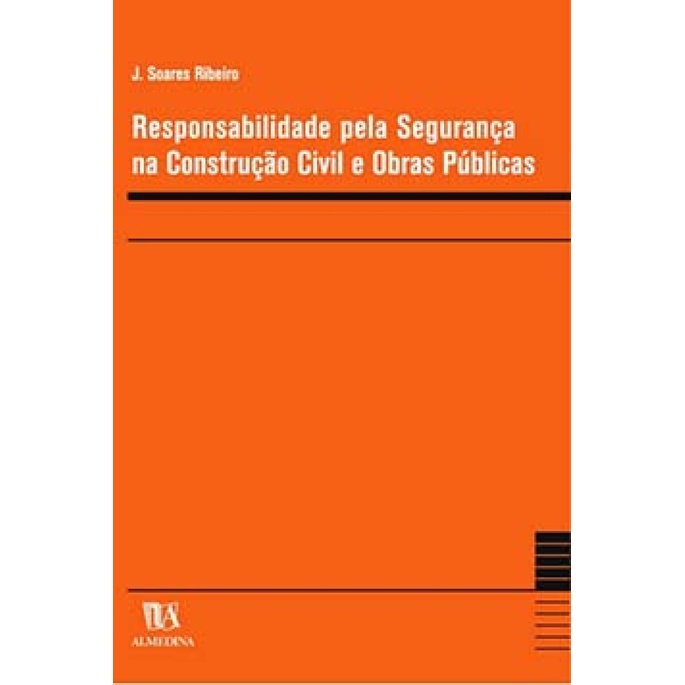 RESPONSABILIDADE PELA SEGURANÇA NA CONSTRUÇÃO CIVIL E OBRAS PÚBLICAS