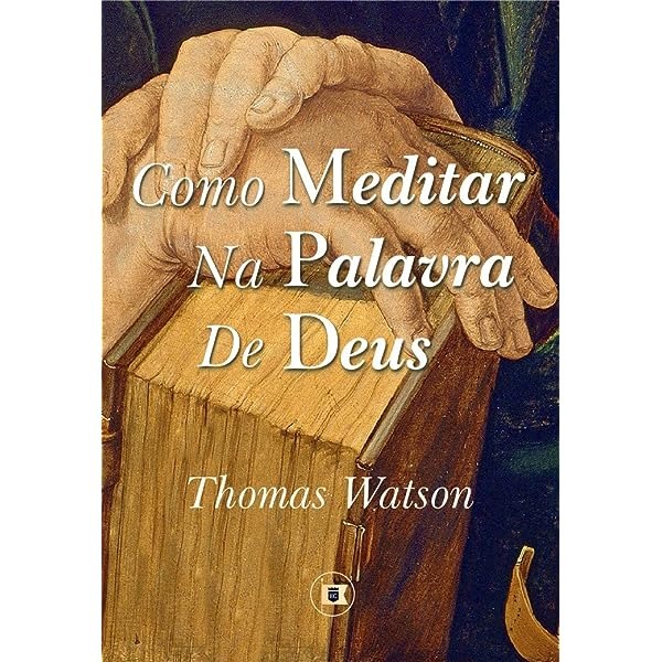 Como Meditar na Palavra de Deus | Thomas Watson em Oferta na Shopee