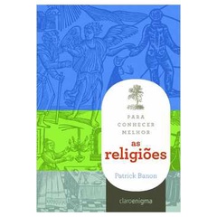 Para Conhecer Melhor as Religiões de Patrick Banon; Alvaro Lorencini; Olivier Marboeuf