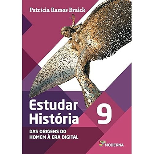 Estudar Historia: Das Origens Do Homem A Era Digital - 9 de Patrícia Ramos Braick