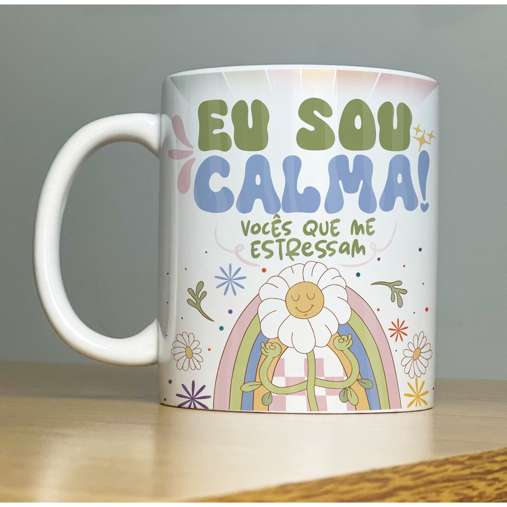 Caneca Engraçada Vibes Eu Sou Calma Vocês Que Me Estressam em Oferta na Shopee