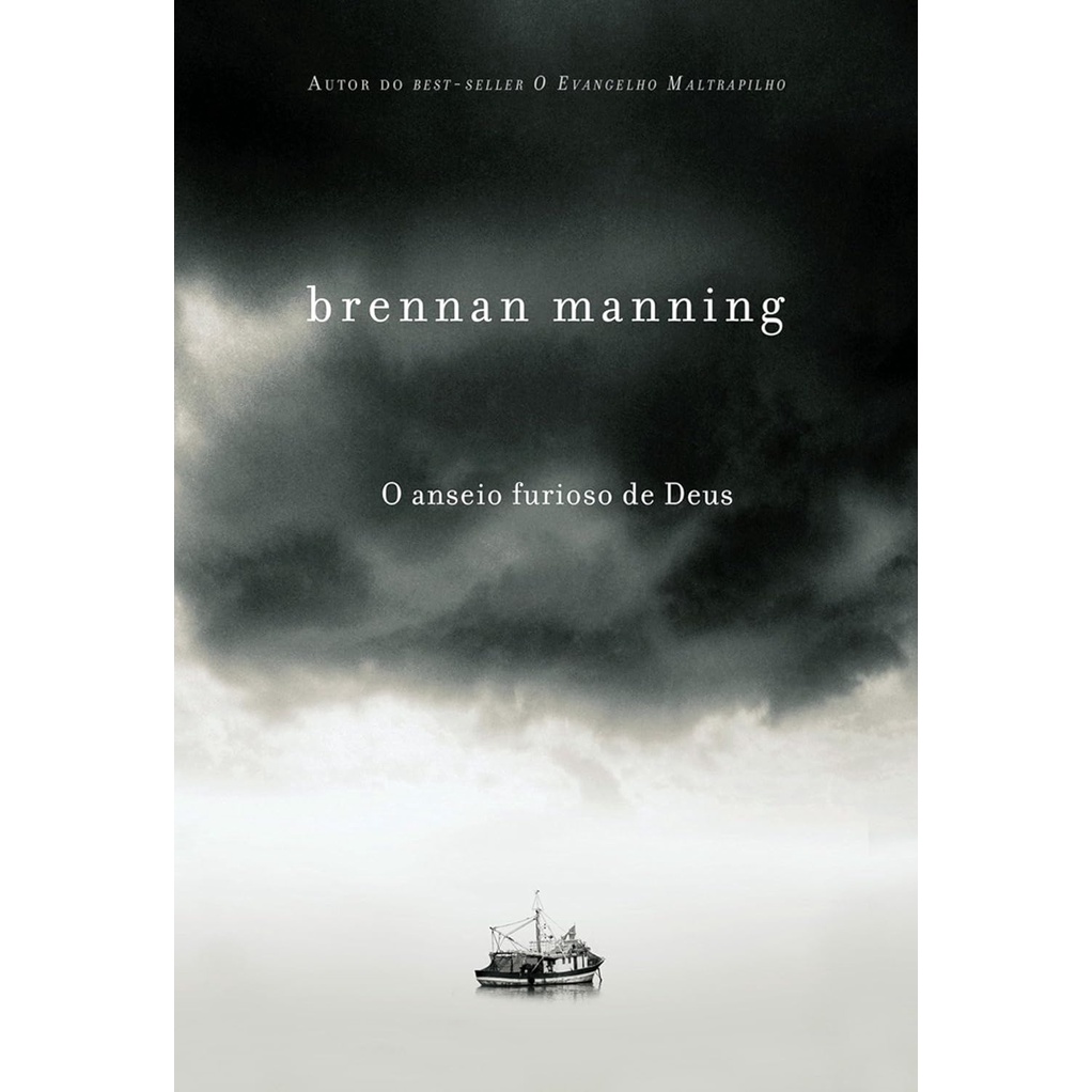 O Anseio Furioso de Deus | Brennan Manning