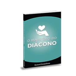 O Ministério do Diácono | Richard Dresselhaus