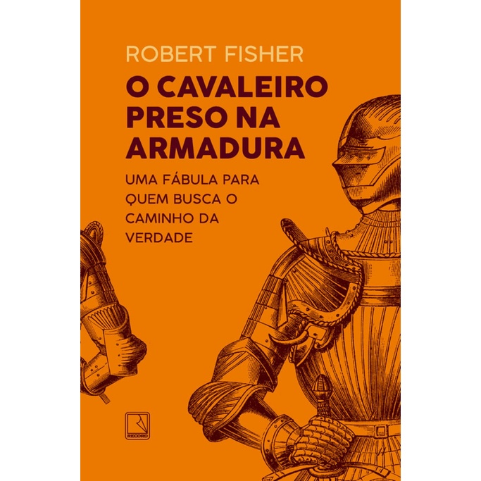 O CAVALEIRO PRESO NA ARMADURA