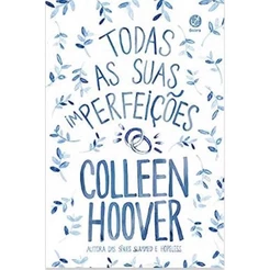 TODAS AS SUAS (IM)PERFEIÇÕES - COLLEEN HOOVER