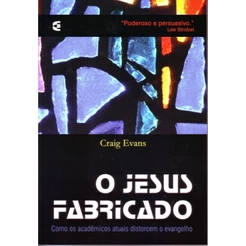 O Jesus Fabricado | Craig Evans