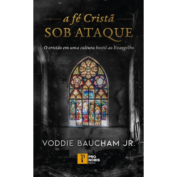 A Fé Cristã Sob Ataque |  Voddie Baucham em Oferta na Shopee