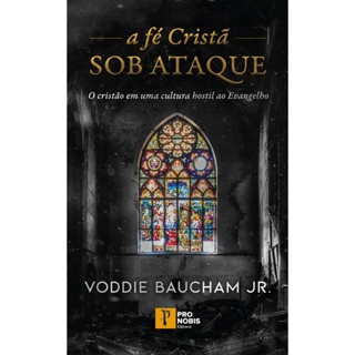 A Fé Cristã Sob Ataque |  Voddie Baucham em Oferta na Shopee
