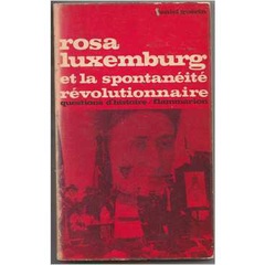 Rosa Luxemburg et La Spontanéité Révolutionnaire (francês) autor Daniel Guérin