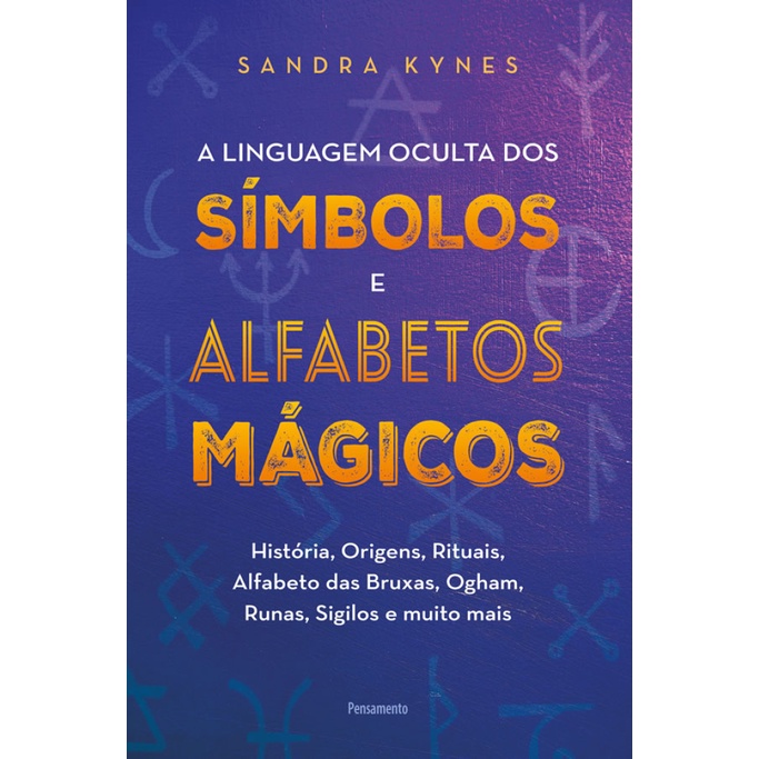 A LINGUAGEM OCULTA DOS SÍMBOLOS E ALFABETOS MÁGICOS HISTÓRIA, ORIGENS, RITUAIS, ALFABETO DAS BRUXAS, OGHAM, RUNAS, SIGILOS E MUITO MAIS em Oferta na Shopee