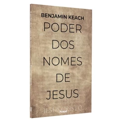 O Poder dos nomes de Jesus | Benjamin Keach