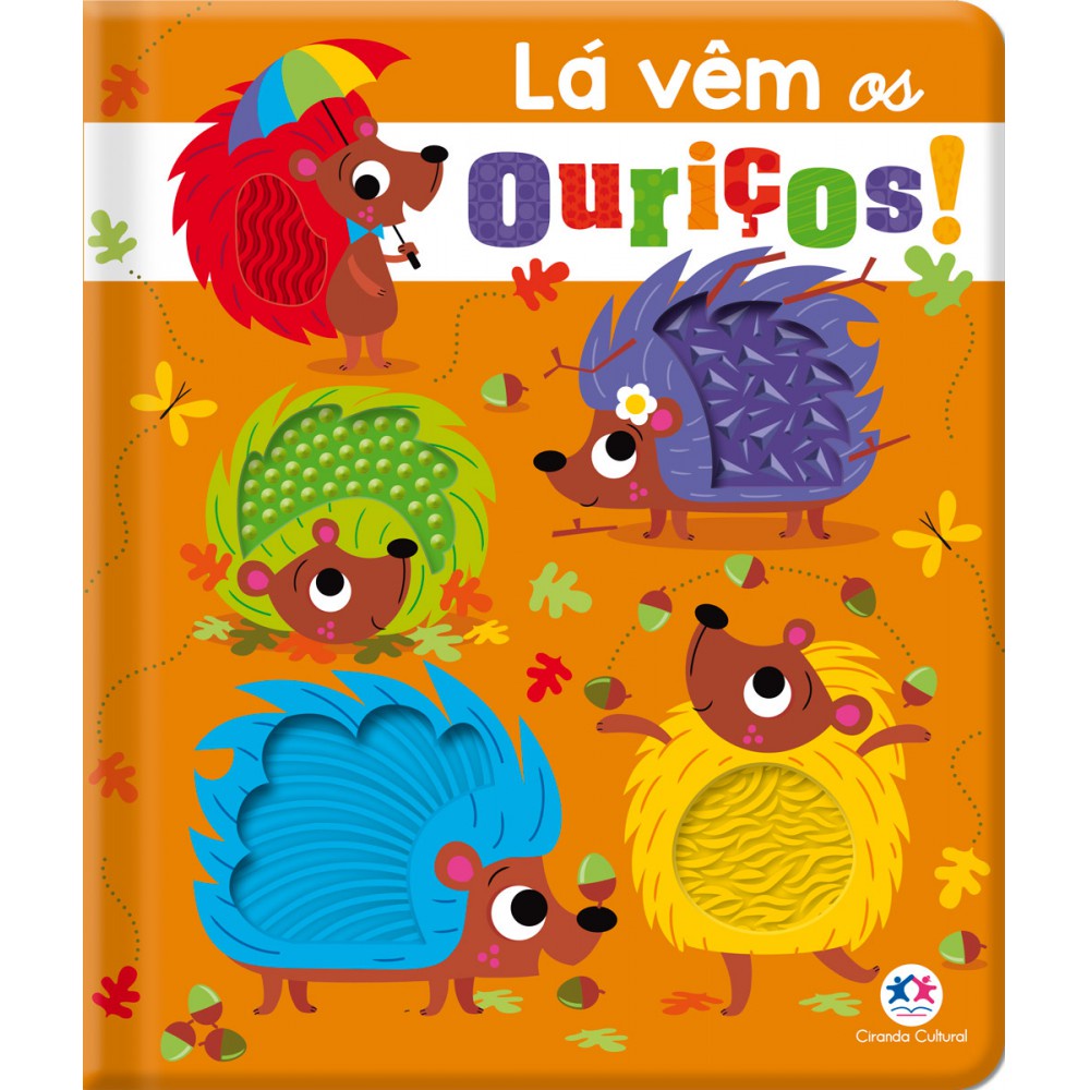Livro Toque e sinta Lá vêm os ouriços!