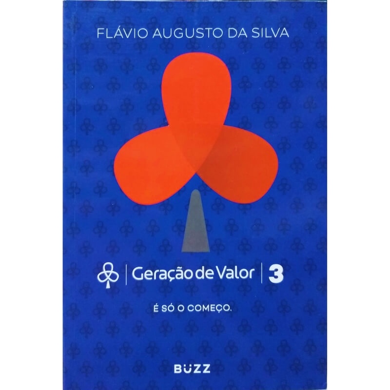 Livro Físico Geração de Valor Volume 3 Flávio Augusto da Silva É Só o Começo
