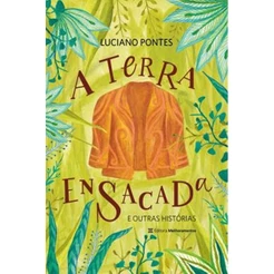 A TERRA ENSACADA E OUTRAS HISTÓRIAS