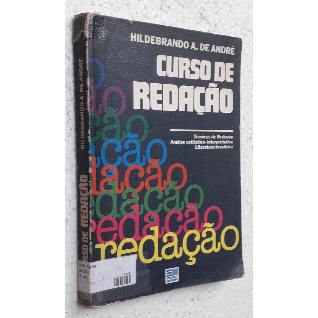 Curso de Redação 3ª edição. técnicas de redação, análise estilístico-interpretativa, literatura brasileira de Hildebr...