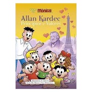Mauricio de Sousa Luis Hu Rivas e Ala Mitchell - Allan Kardec e Turma da Monica: Principios e Valores