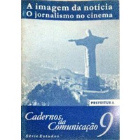 A imagem da notícia - o jornalismo no cinema - Cadernos de Comunicação 9 de Letícia Pimenta Dívila