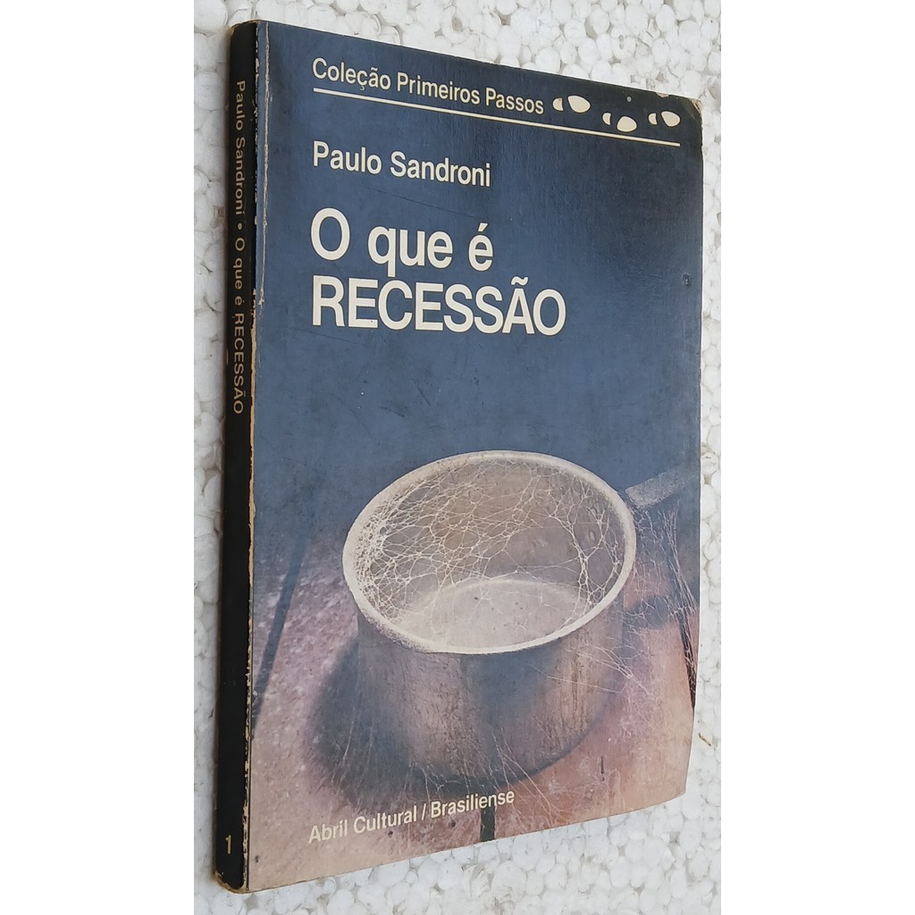 O Que é Recessão - coleção primeiros passos 01 de Paulo Sandroni 7162760