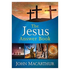 John Macarthur - The Jesus Answer Book