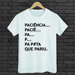 Camiseta Paciência Meme Engraçado Divertida Humor Confortável