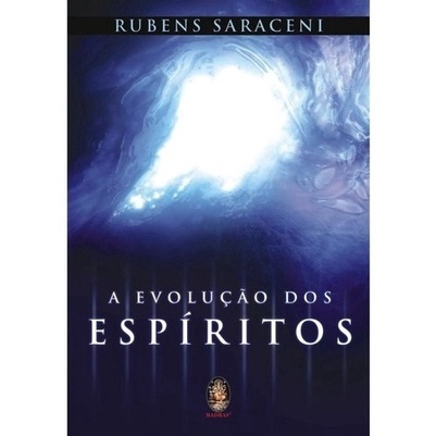 Evolução Dos Espíritos , A - Rubens Saraceni