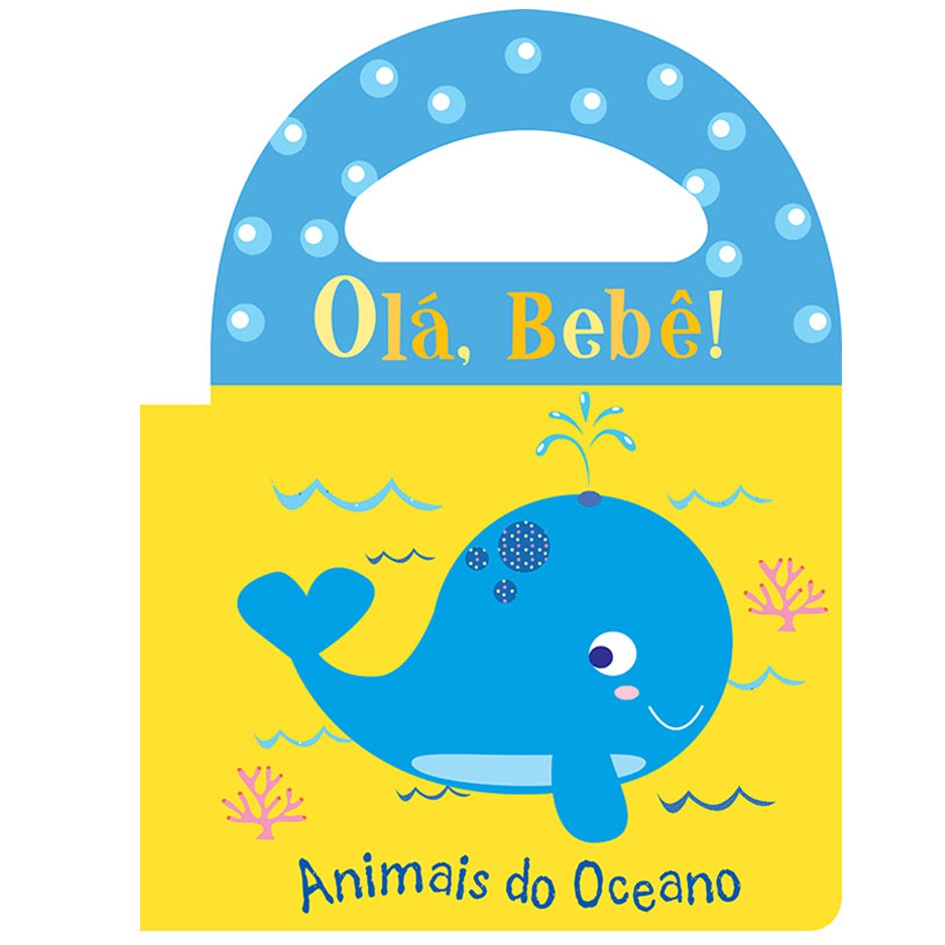 Livro de Banho com alça - Olá, bebê! Animais do oceano