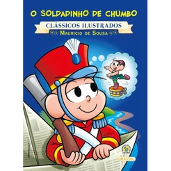TURMA DA MÔNICA CLÁSSICOS ILUSTRADOS O SOLDADINHO DE CHUMBO