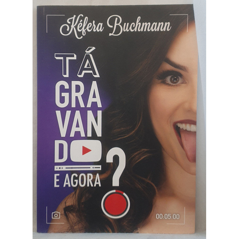 Livro Tá Gravando. E Agora? - Kéfera Buchmann - Editora Paralela