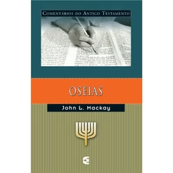 Comentário do Antigo Testamento | Oseias | John L. Mackay