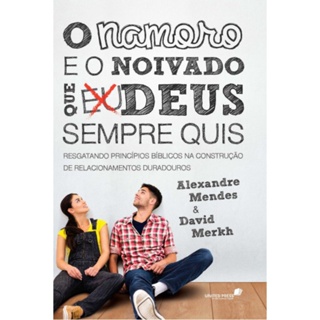 O namoro e o noivado que Deus sempre quis | Alexandre Mendes e David Merkn em Oferta na Shopee