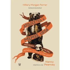 Livro Apologética da Mamãe Ursa | Empoderando filhos para enfrentarem as mentiras da nossa cultura