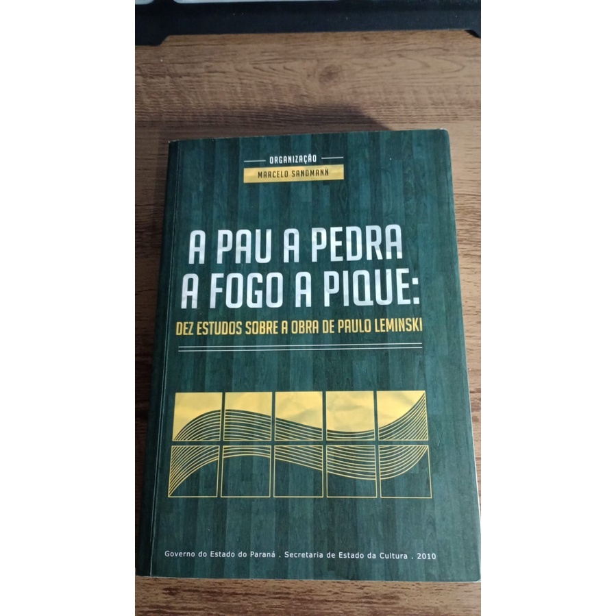 A Pau a Pedra a Fogo a Pique: Dez Estudos Sobre a Obra de Leminski autor Marcelo Sandmann Org.