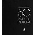 50 Anos de Pintura - 50 Anos na Puc Goiás autor Amaury Menezes