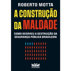 A construção da maldade - AVIS RARA