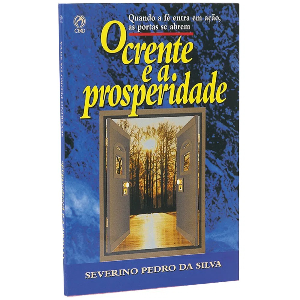 O Crente e a Prosperidade | Severino Pedro da Silva