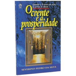 O Crente e a Prosperidade | Severino Pedro da Silva
