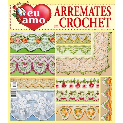 Revista Crochê  Bicos Barrados Eu Amo  Arremates  2012 Nº 1