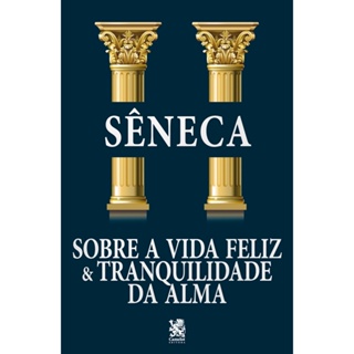 Sobre a Vida Feliz e Tranquilidade da Alma - Sêneca em Oferta na Shopee
