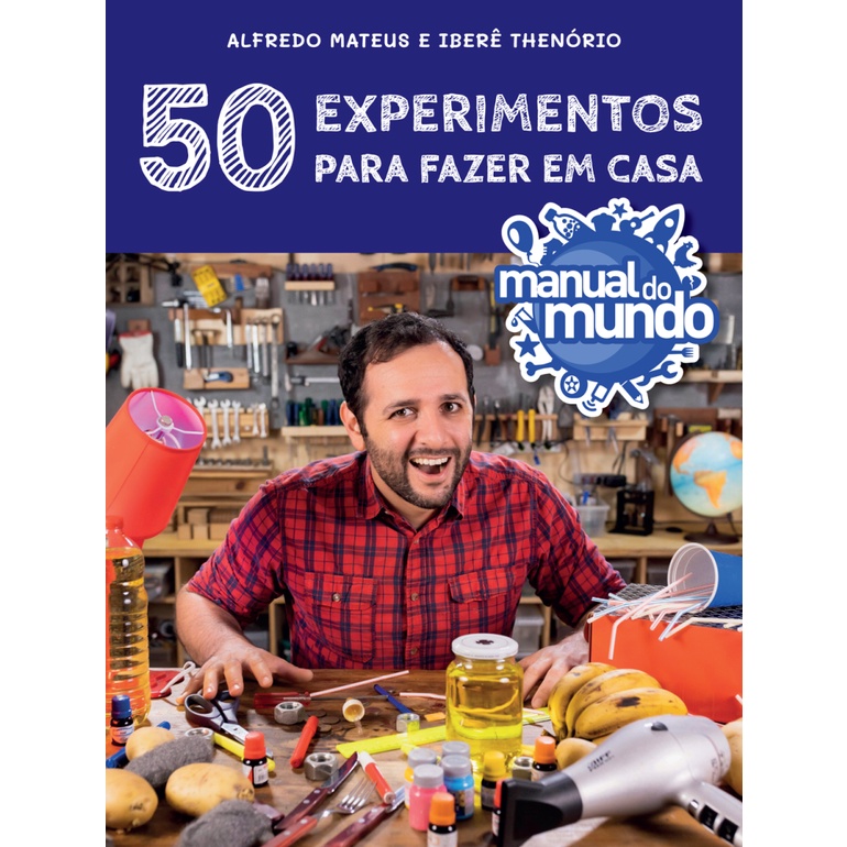 MANUAL DO MUNDO 50 EXPERIMENTOS PARA FAZER EM CASA