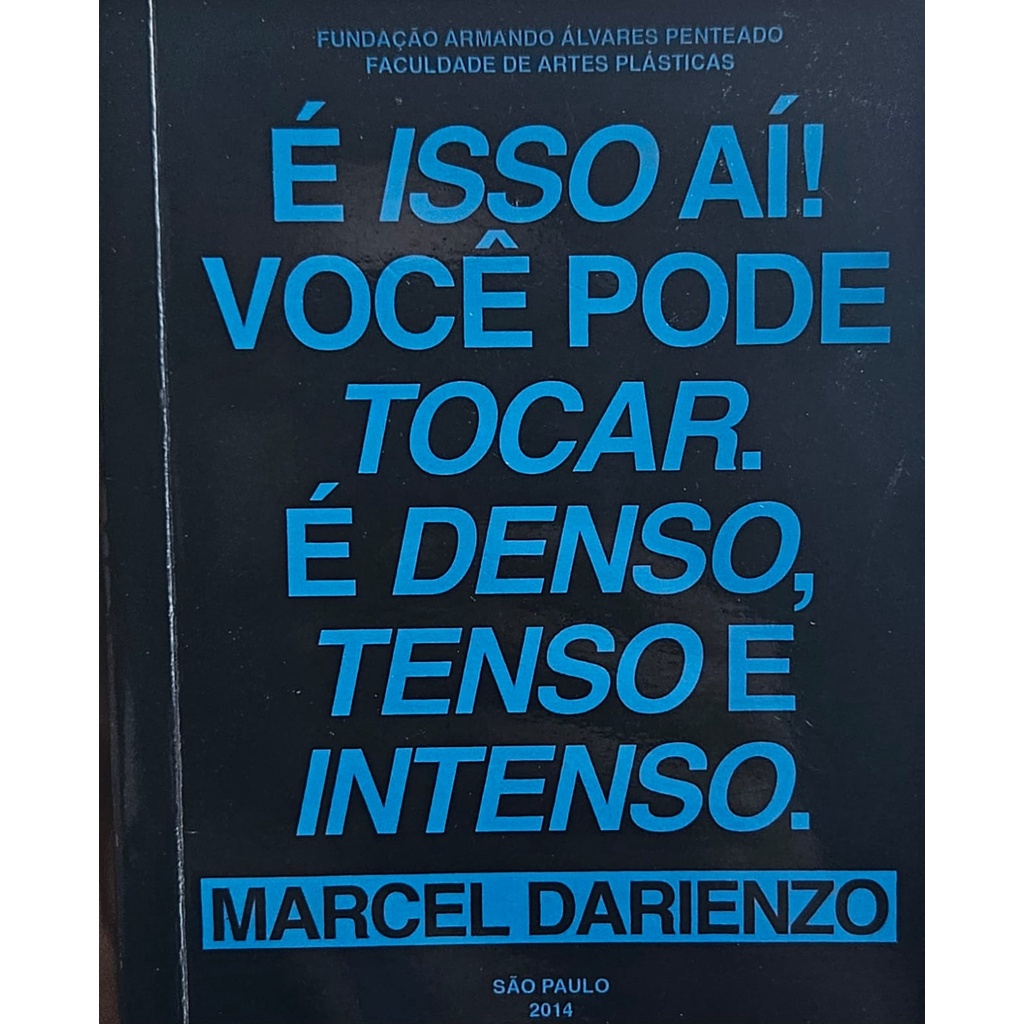 É Isso Aí! Você Pode Tocar. É Denso, Tenso e Intenso de Marcel Darienzo