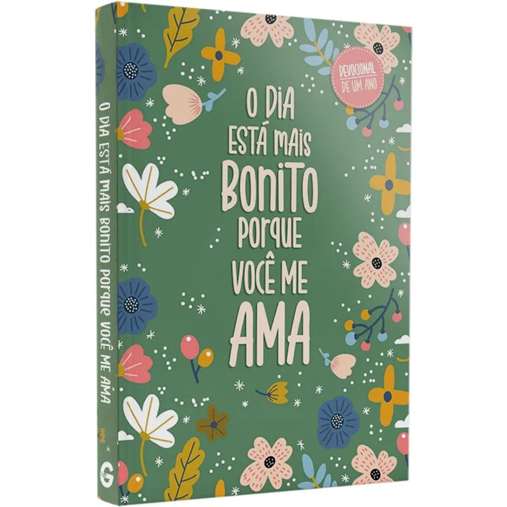 Devocional O Dia está mais bonito Porque Você Me Ama | 365 Dias em Oferta na Shopee