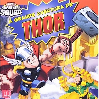 Livro A Grande Aventura De Thor - Coleção Marvel Super Hero Squad, Autor Ray Santos, Editora Babel
